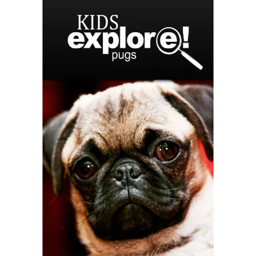 Pugs - Kids Explore: Animal books nonfiction - books ages 5-6 - Paperback