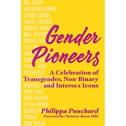 Gender Pioneers: A Celebration of Transgender, Non-Binary and Intersex Icons - Hardcover