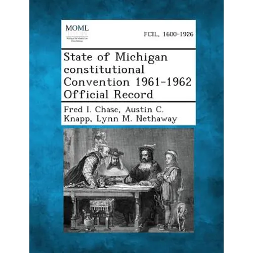 State of Michigan Constitutional Convention 1961-1962 Official Record - Paperback