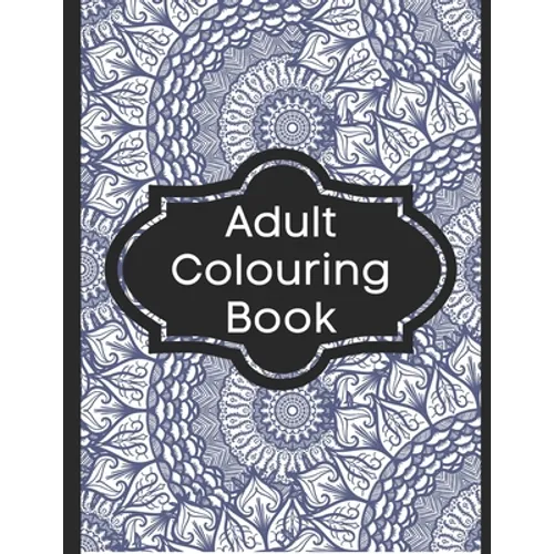 Adult Colouring Book: Colouring Books for Adults - Paperback