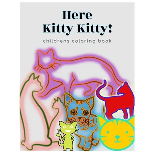 Here Kitty Kitty: a children's coloring book - Paperback
