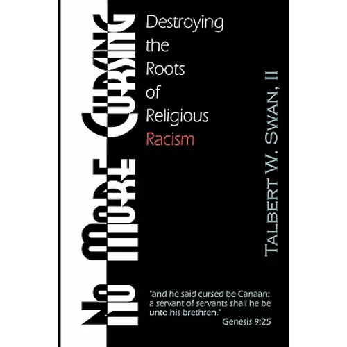 No More Cursing: Destroying The Roots Of Religious Racism - Paperback