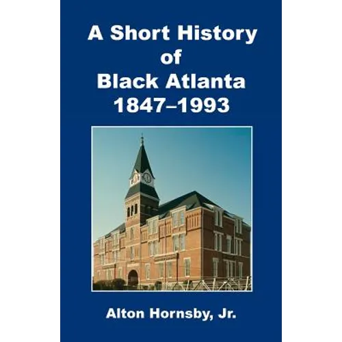 A Short History of Black Atlanta, 1847-1993 - Paperback