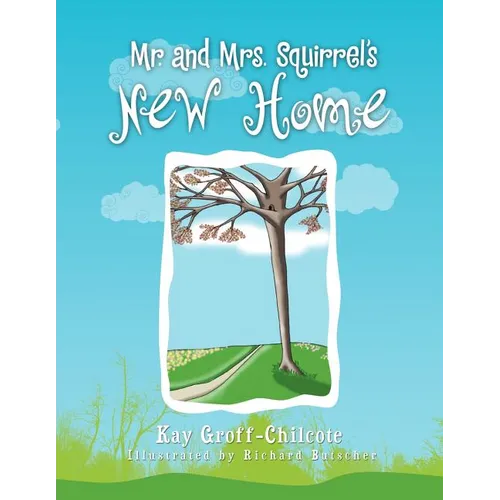 Mr. and Mrs. Squirrel's New Home - Paperback