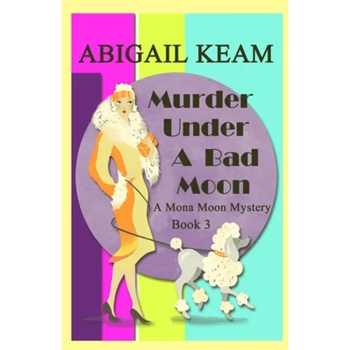 Murder Under A Bad Moon: A 1930s Mona Moon Historical Cozy Mystery - Paperback