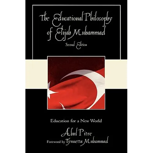 The Educational Philosophy of Elijah Muhammad: Education for a New World - Hardcover