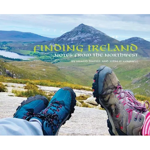 Finding Ireland: Notes from the Northwest - Hardcover