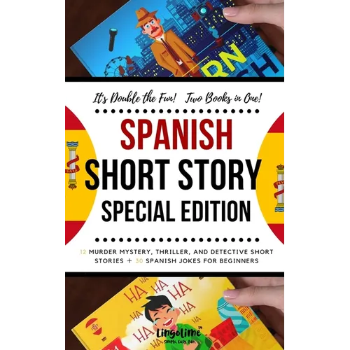 Spanish Short Story Special Edition: 12 Murder Mystery, Thriller, and Detective Short Stories, 30 Spanish Jokes for Beginners (2 manuscripts in 1) - Paperback