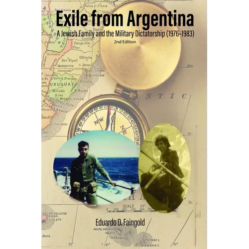 Exile from Argentina: A Jewish Family and the Military Dictatorship (1976-1983) - Paperback