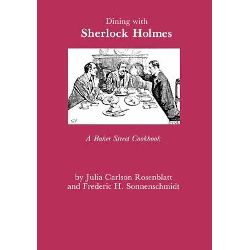 Dining with Sherlock Holmes: A Baker Street Cookbook - Paperback