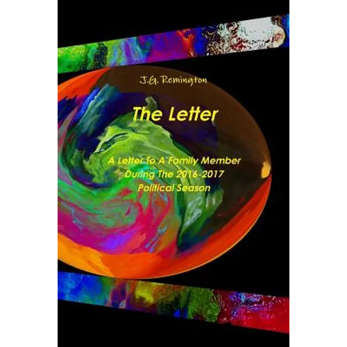 The Letter, A Letter To A Family Member During The 2016 Political Season - Paperback