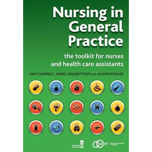 Nursing in General Practice: The Toolkit for Nurses and Health Care Assistants - Paperback