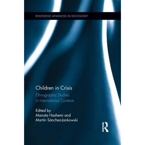 Children in Crisis: Ethnographic Studies in International Contexts - Paperback