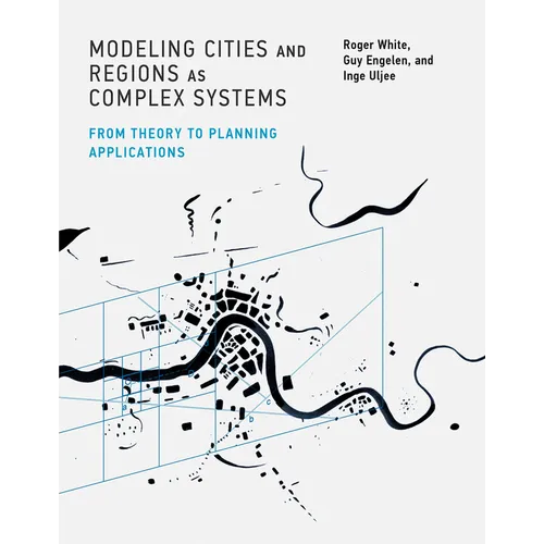 Modeling Cities and Regions as Complex Systems: From Theory to Planning Applications - Paperback