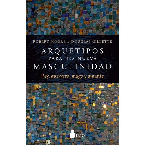 Arquetipos Para Una Nueva Masculinidad - Paperback