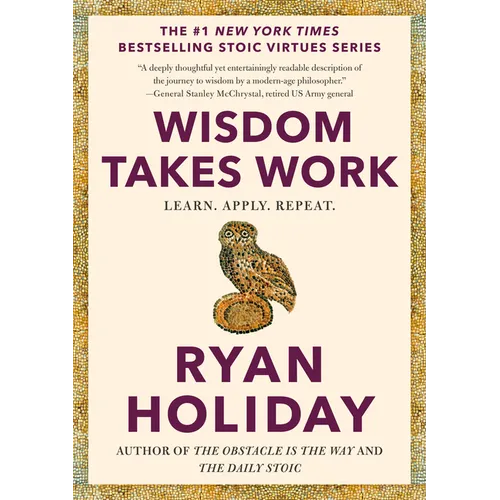 Wisdom Takes Work: Learn. Apply. Repeat. - Hardcover
