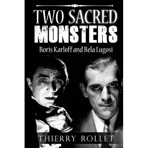 Two sacred monsters: Boris Karloff and Bela Lugosi - Paperback