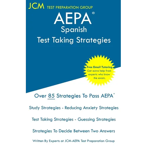 AEPA Spanish - Test Taking Strategies: AEPA NT401 Exam - Free Online Tutoring - New 2020 Edition - The latest strategies to pass your exam. - Paperback