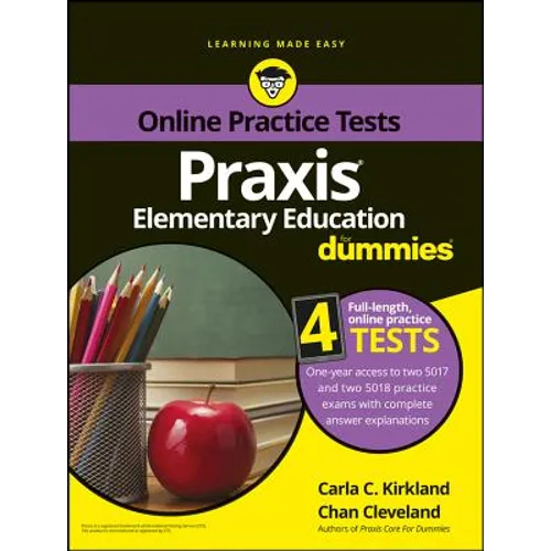 PRAXIS Elementary Education for Dummies: Book + 4 Practice Tests Online - Paperback