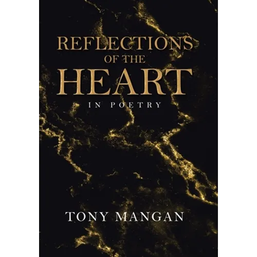 Reflections of the Heart: In Poetry - Hardcover