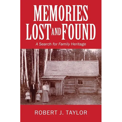 Memories Lost and Found: A Search for Family Heritage - Paperback
