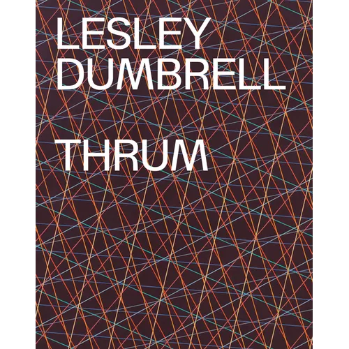 Lesley Dumbrell: Thrum - Hardcover