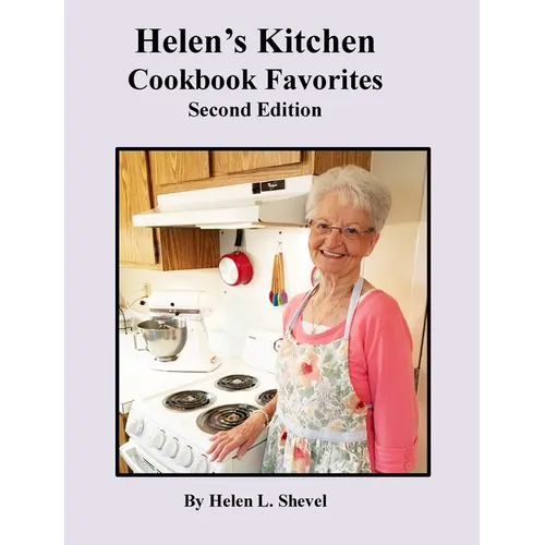 Helen's Kitchen Cookbook Favorites Second Edition: Cookbook Favorites - Hardcover