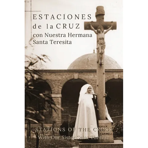 Estaciones de la Cruz con Nuestra Hermana Santa Teresita: Stations of the Cross with Our Sister Saint Thérèse - Paperback