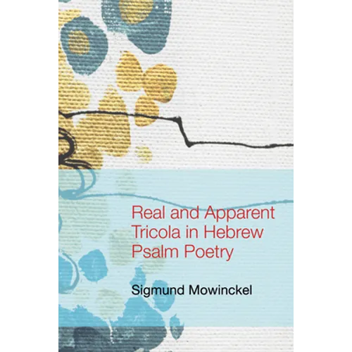 Real and Apparent Tricola in Hebrew Psalm Poetry - Paperback