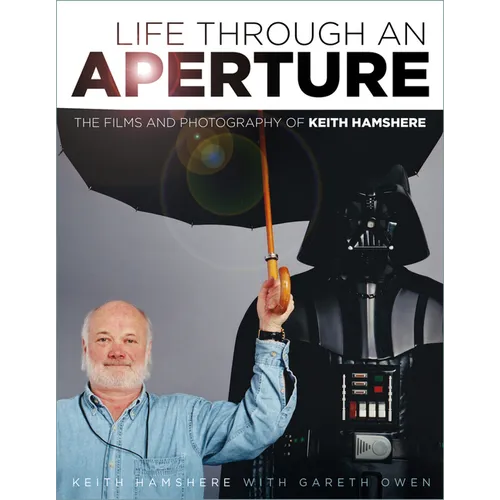 Life Through an Aperture: The Films and Photography of Keith Hamshere - Hardcover