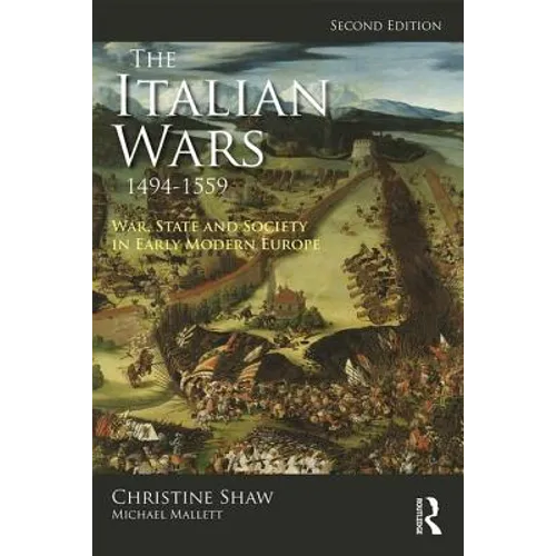 The Italian Wars 1494-1559: War, State and Society in Early Modern Europe - Paperback