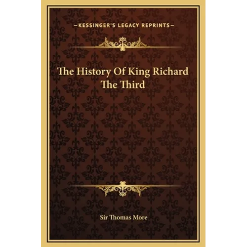 The History Of King Richard The Third - Hardcover