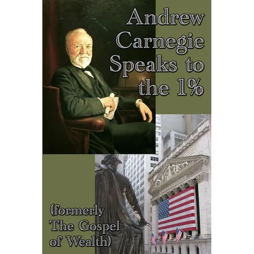 Andrew Carnegie Speaks to the 1% - Paperback