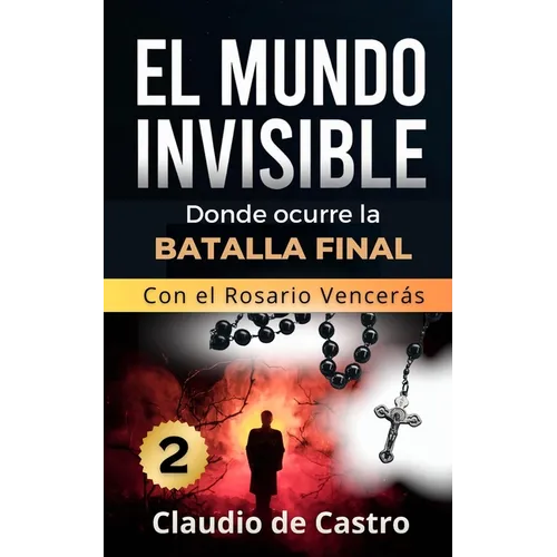 El Mundo Invisible "2" / No te dejes VENCER por el demonio.: Continúa la SAGA de este Best Seller - Paperback