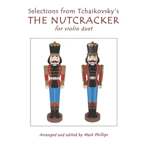Selections from Tchaikovsky's THE NUTCRACKER for violin duet - Paperback
