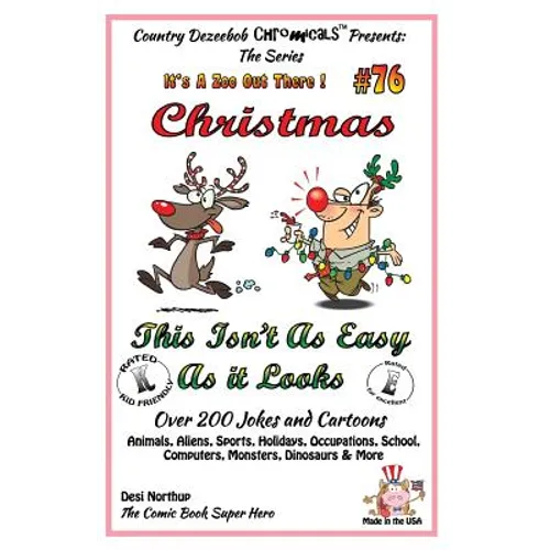 Christmas - This Isn't As Easy As It Looks - Over 200 Jokes + Cartoons - Animals, Aliens, Sports, Holidays, Occupations, School, Computers, Monsters, - Paperback