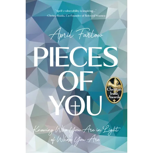 Pieces of You: Knowing Who You Are in Light of Whose You Are - Paperback