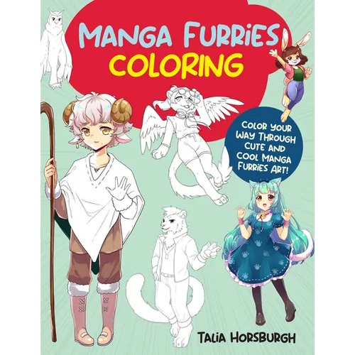 Manga Furries Coloring: Color Your Way Through Cute and Cool Manga Furries Art! - Paperback