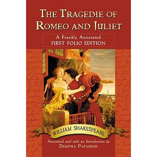 The Tragedie of Romeo and Juliet: A Frankly Annotated First Folio Edition - Paperback