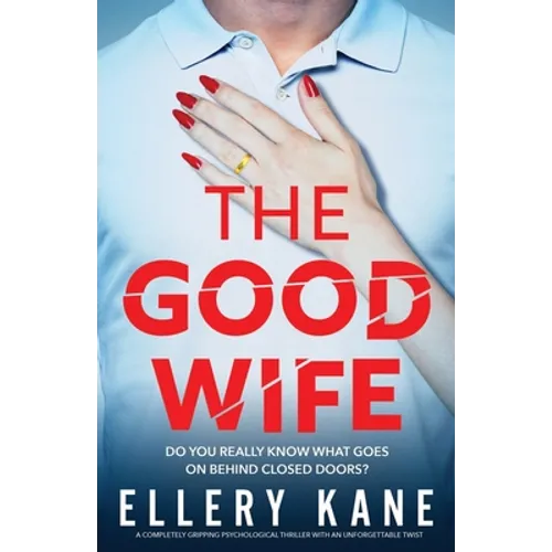 The Good Wife: A completely gripping psychological thriller with an unforgettable twist - Paperback
