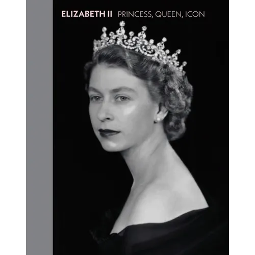 Elizabeth II: Princess, Queen, Icon - Hardcover