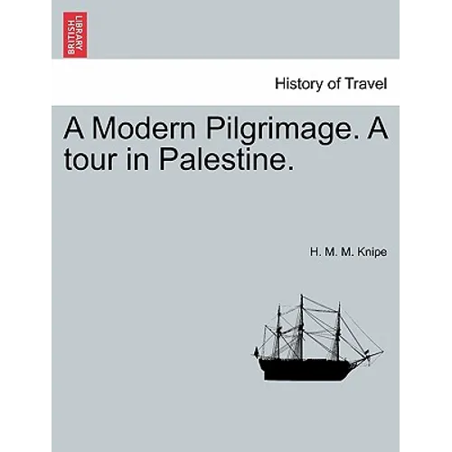 A Modern Pilgrimage. a Tour in Palestine. - Paperback
