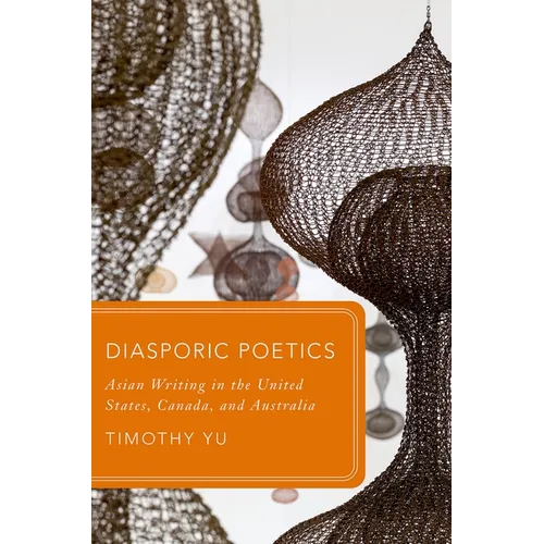 Diasporic Poetics: Asian Writing in the United States, Canada, and Australia - Hardcover