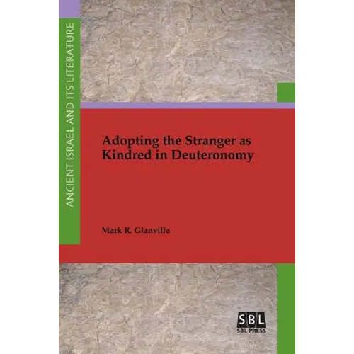 Adopting the Stranger as Kindred in Deuteronomy - Paperback