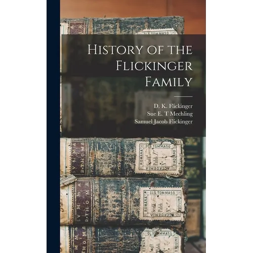 History of the Flickinger Family - Hardcover