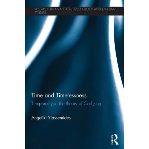 Time and Timelessness: Temporality in the Theory of Carl Jung - Paperback