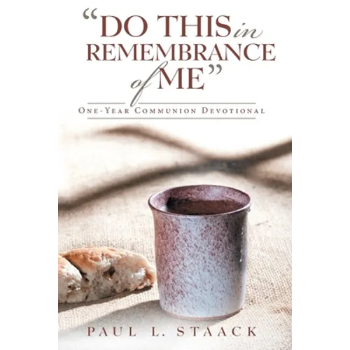 "Do This in Remembrance of Me": One-Year Communion Devotional - Paperback