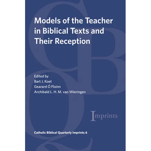 Models of the Teacher in Biblical Texts and Their Reception - Hardcover