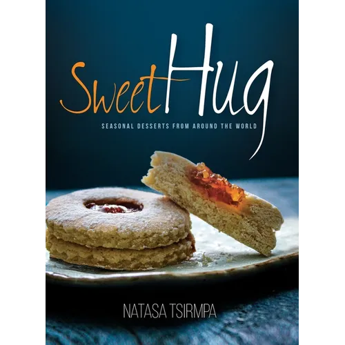 Sweet Hug: Seasonal Desserts from around the World - Paperback