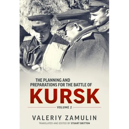 The Planning and Preparations for the Battle of Kursk: Volume 2 - Paperback
